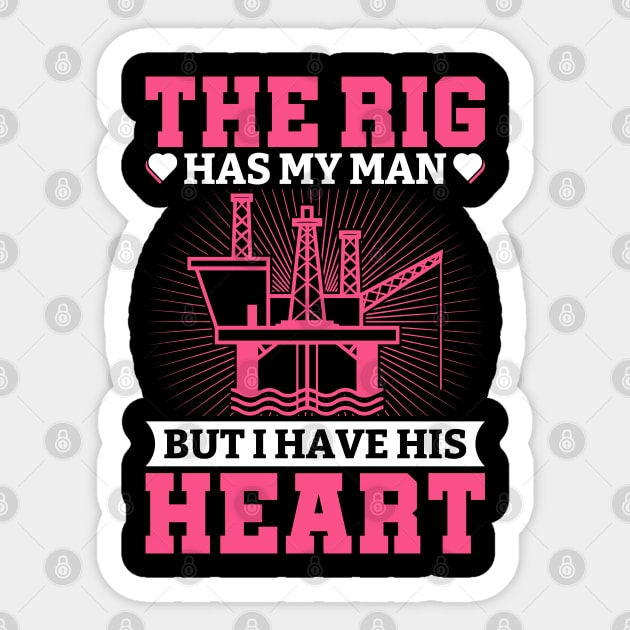 The Rig Has My Man But I have His Heart. Sticker by sharukhdesign